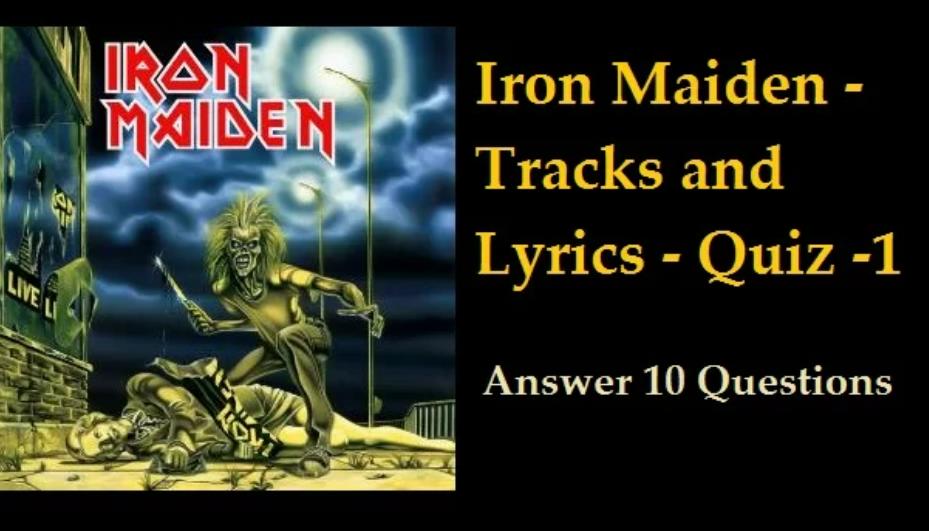 Iron Maiden Tracks and Lyrics - Quiz -1