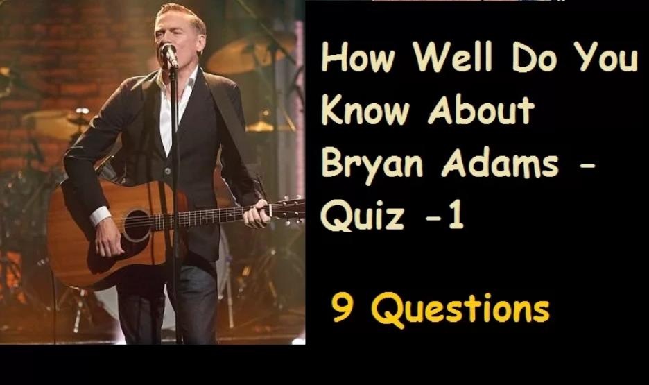 Bryan Adams Quiz - Test Your Knowledge of the Canadian Rocker