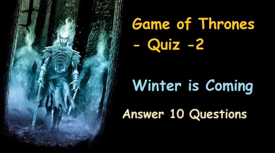 Game of Thrones – Quiz -2