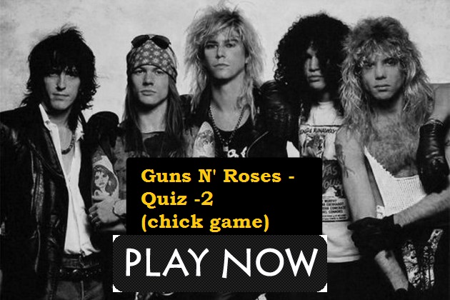 Guns N' Roses - Quiz -2 (chick game)