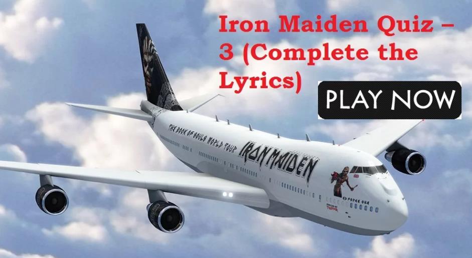 Iron Maiden Quiz – 3 (Complete the Lyrics)
