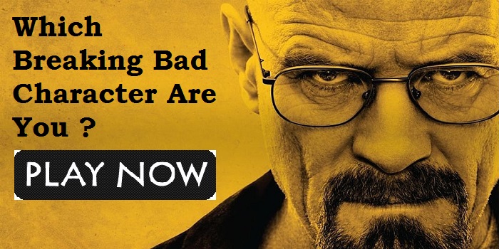Which Breaking Bad Character Are You? - Quiz For Fans Which Breaking Bad Character Are You? - Quiz For Fans
