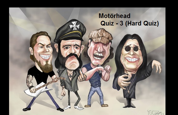 Motörhead Quiz - 3 (Hard Quiz)