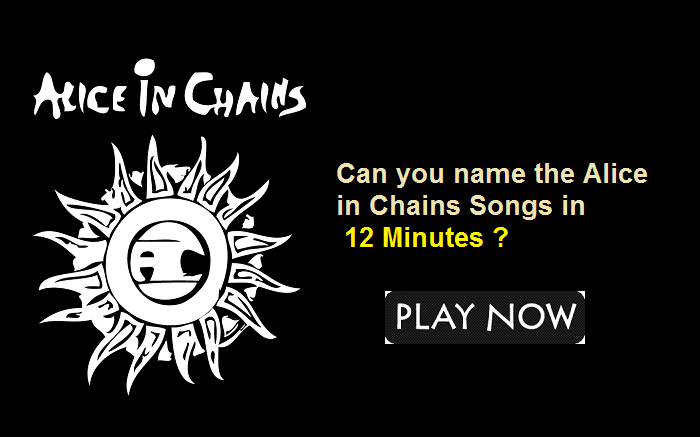 Can you name the Alice in Chains Songs?
