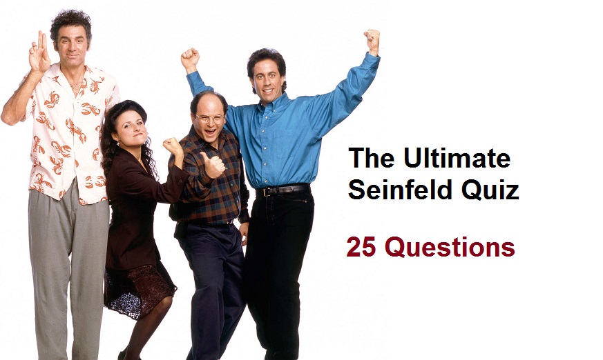 The Ultimate Seinfeld Trivia Quiz Quiz For Fans