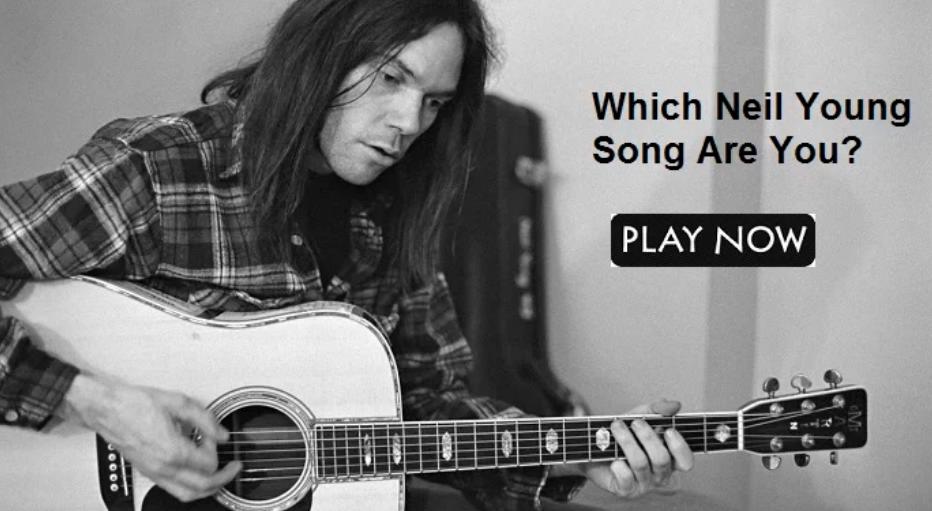 Which Neil Young Song Are You