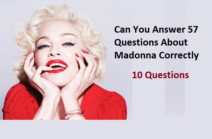 Can You Answer 57 Questions About Madonna Correctly