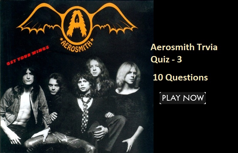 Aerosmith Trvia Quiz - 3