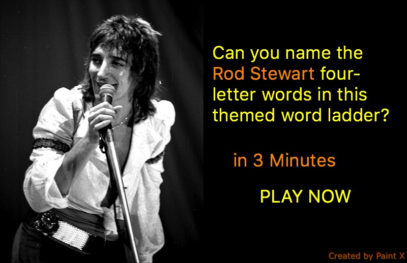 Can you name the Rod Stewart four-letter words in this themed word ladder?