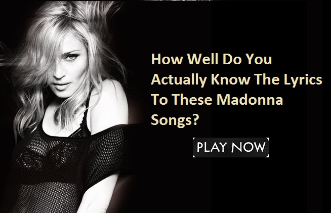 How Well Do You Actually Know The Lyrics To These Madonna Songs