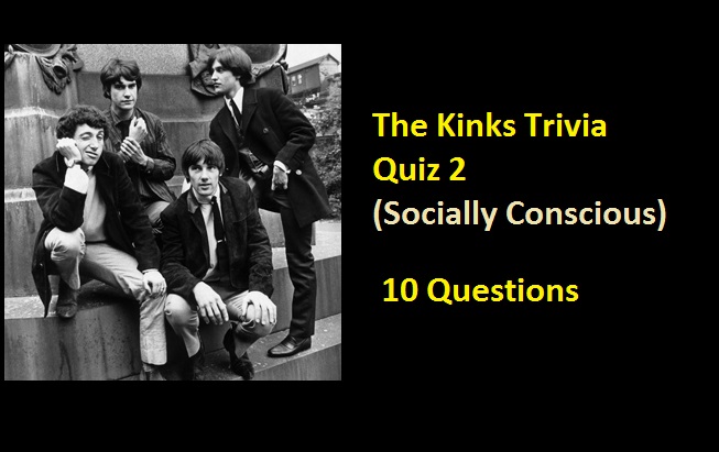 The Kinks Trivia Quiz 2 (Socially Conscious)