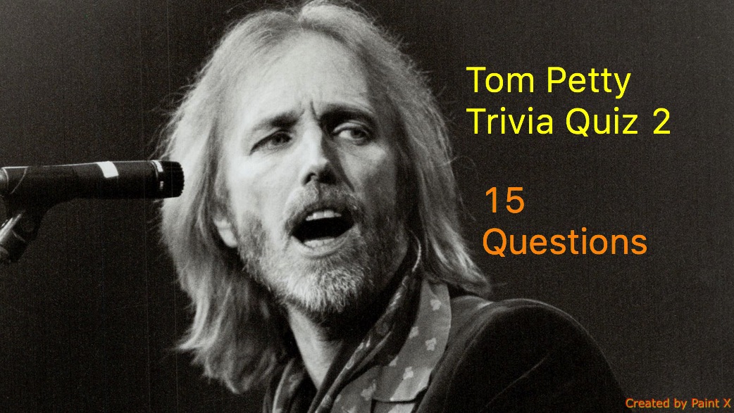 Tom Petty Trivia Quiz 2