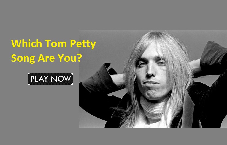 Which Tom Petty Song Are You?