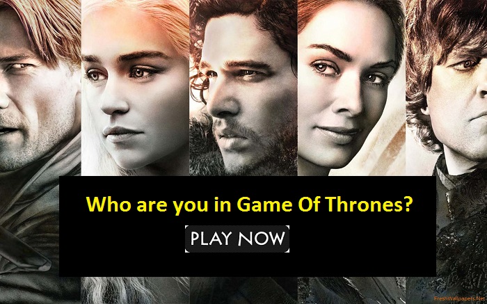 Who are you in Game Of Thrones?