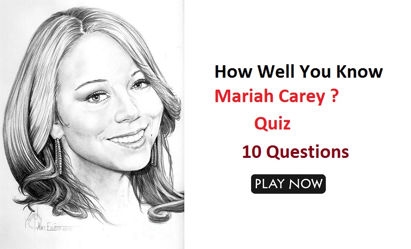 How Well You Know Mariah Carey ?