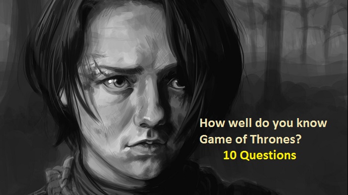 How well do you know Game of Thrones?