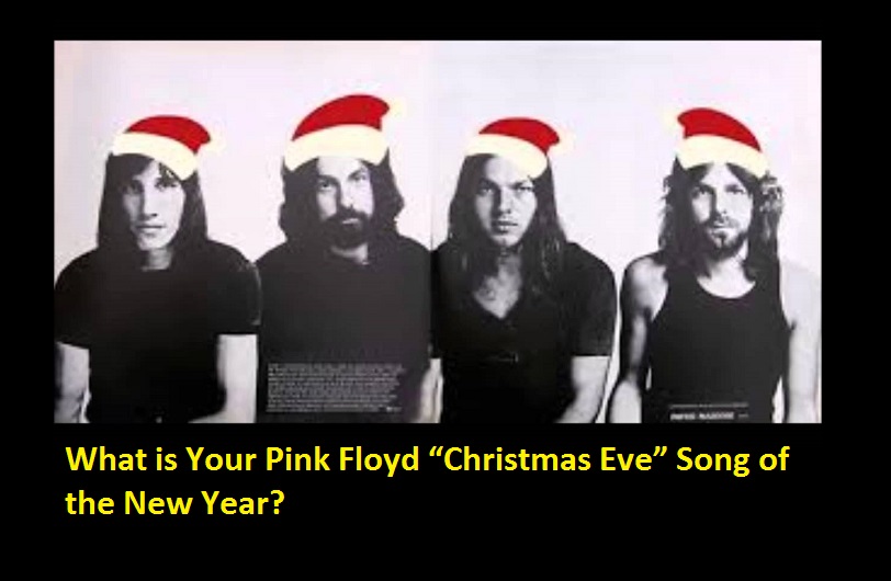 What is Your Pink Floyd “Christmas Eve” Song of the New Year?