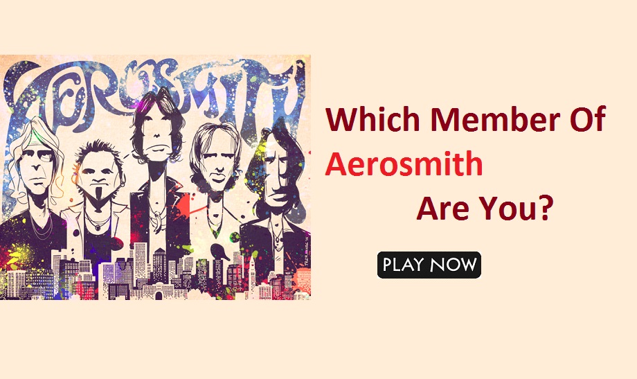 Which Member Of Aerosmith Are You?