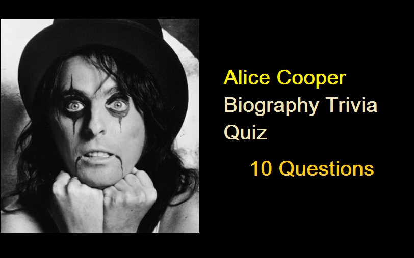 Alice Cooper Biography Trivia Quiz