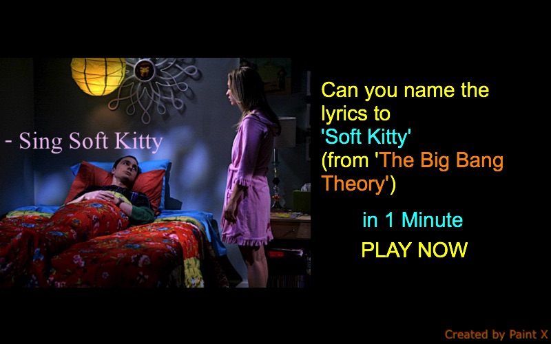Can you name the lyrics to 'Soft Kitty' (from 'The Big Bang Theory')