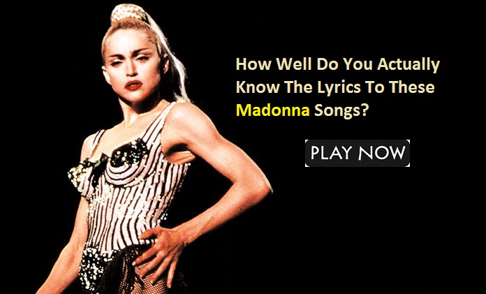 How Well Do You Actually Know The Lyrics To These Madonna Songs