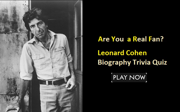 Leonard Cohen Biography Trivia Quiz – Part-1