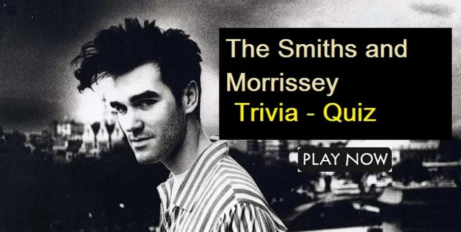 The Smiths and Morrissey Trivia Quiz
