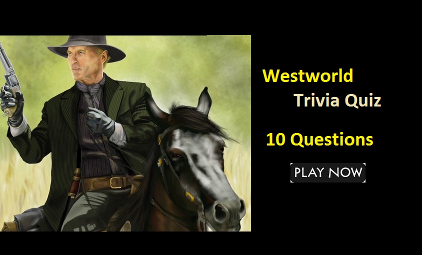 Westworld Trivia Quiz