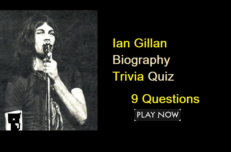 Ian Gillan Biography Trivia Quiz