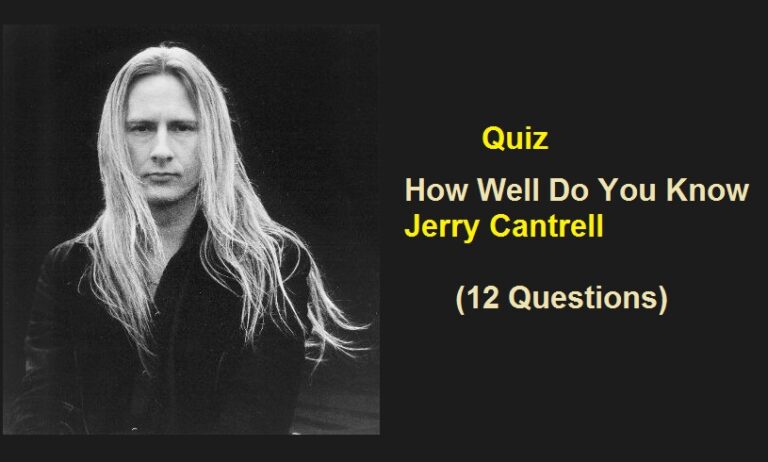 How Well Do You Know Jerry Cantrell (12 Questions)