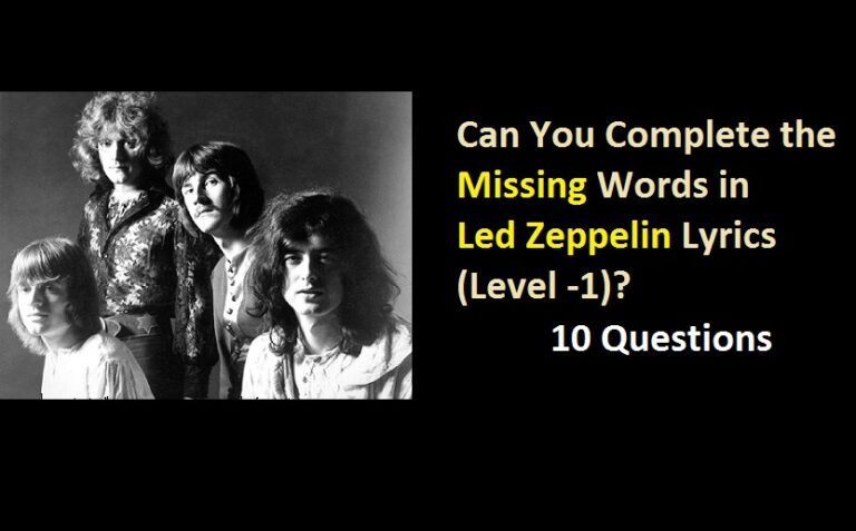 Can You Complete the Missing Words in Led Zeppelin Lyrics (Level -1)?