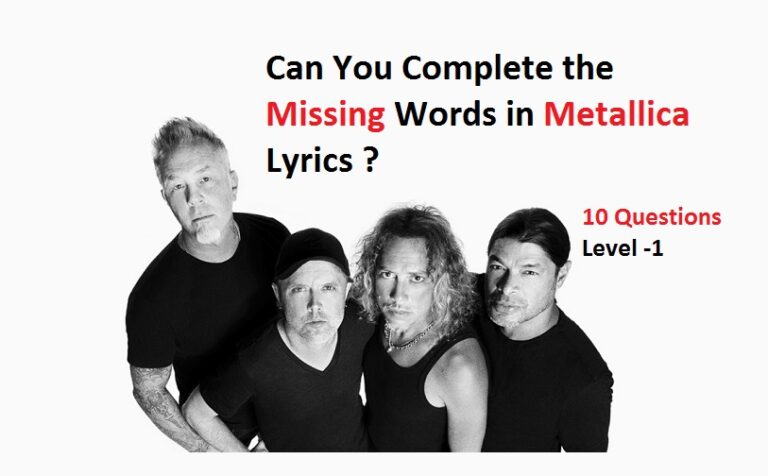 Can You Complete the Missing Words in Metallica Lyrics (Level -1)