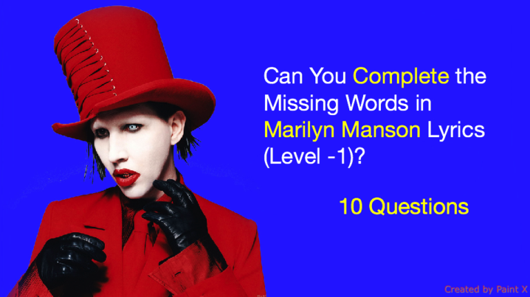 Can You Complete the Missing Words in Marilyn Manson Lyrics (Level -1)?