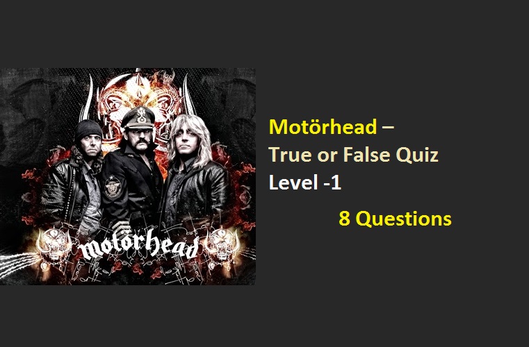 Motörhead - True or False Quiz - Level -1