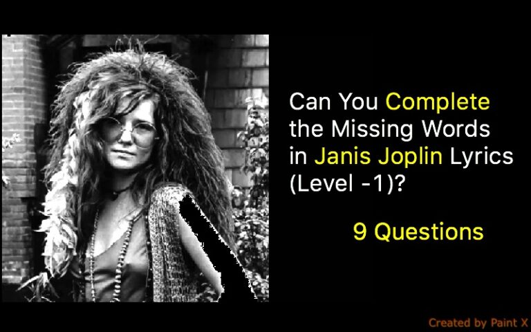 Can You Complete the Missing Words in Janis Joplin Lyrics (Level -1)?