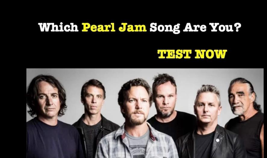 Which Pearl Jam Song Are You
