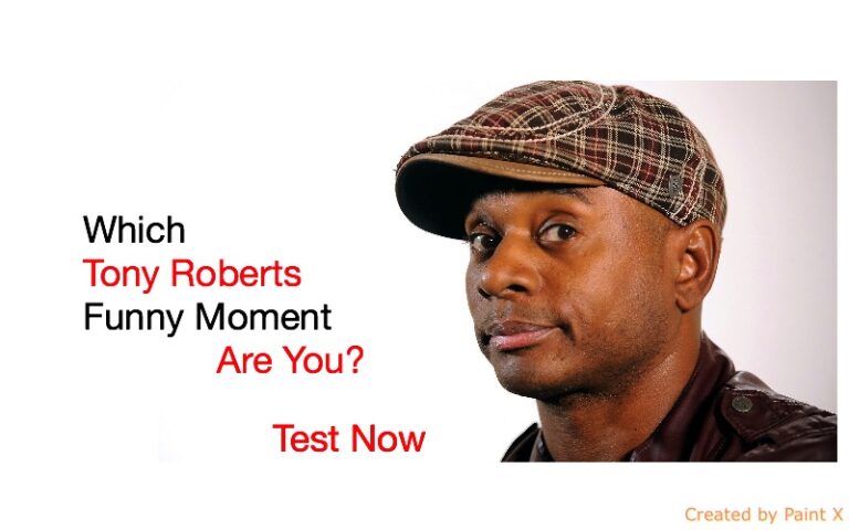 Which Tony Roberts Funny Moment Are You?