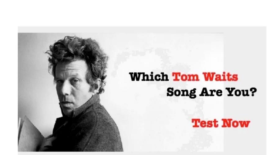 What Tom Waits Song Are You