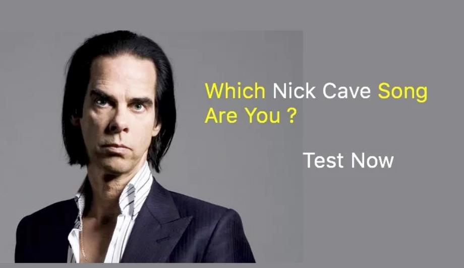 Which Nick Cave Song Are You