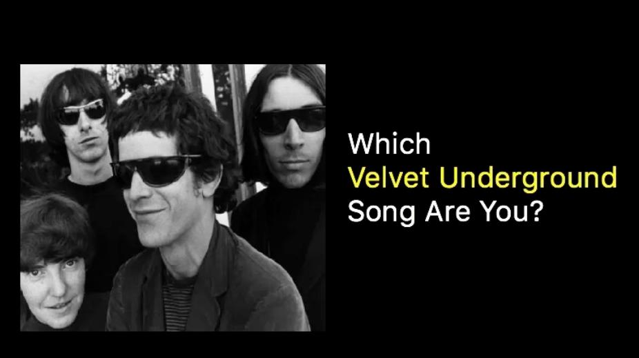 Which Velvet Underground Song Are You