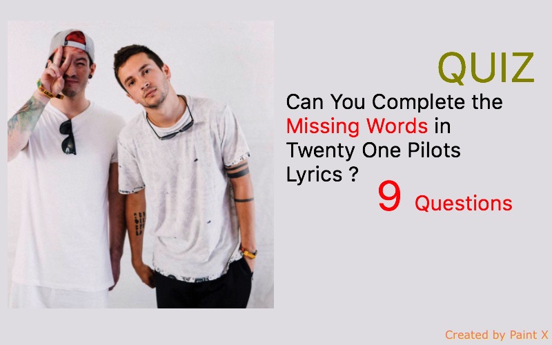 Can You Complete the Missing Words in Twenty One Pilots Lyrics Quiz