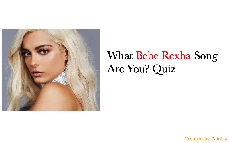 What Bebe Rexha Song Are You Quiz Quiz For Fans