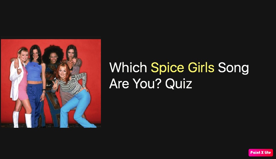 Which Spice Girls Song Are You? Quiz - Quiz For Fans