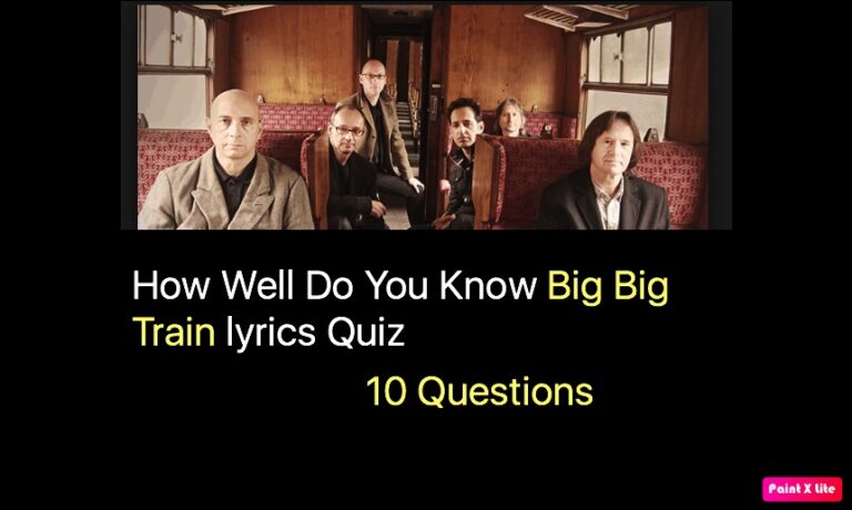 How Well Do You Know Big Big Train lyrics Quiz