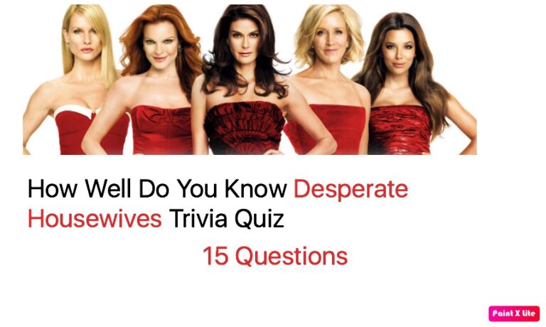How Well Do You Know Desperate Housewives Trivia Quiz