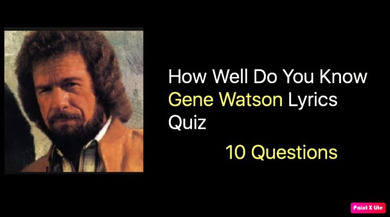 How Well Do You Know Gene Watson Lyrics Quiz