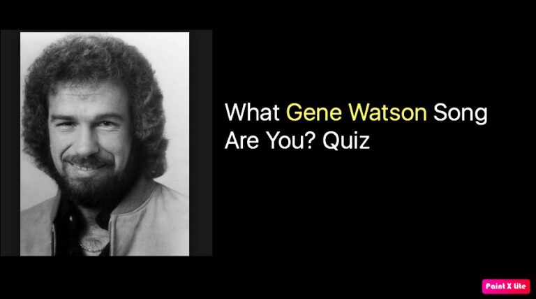 What Gene Watson Song Are You? Quiz