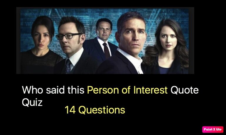 Who said this Person of Interest Quote Quiz