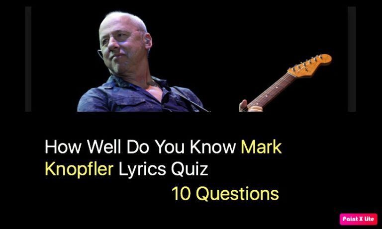 How Well Do You Know Mark Knopfler Lyrics Quiz