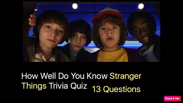 How Well Do You Know Stranger Things Trivia Quiz